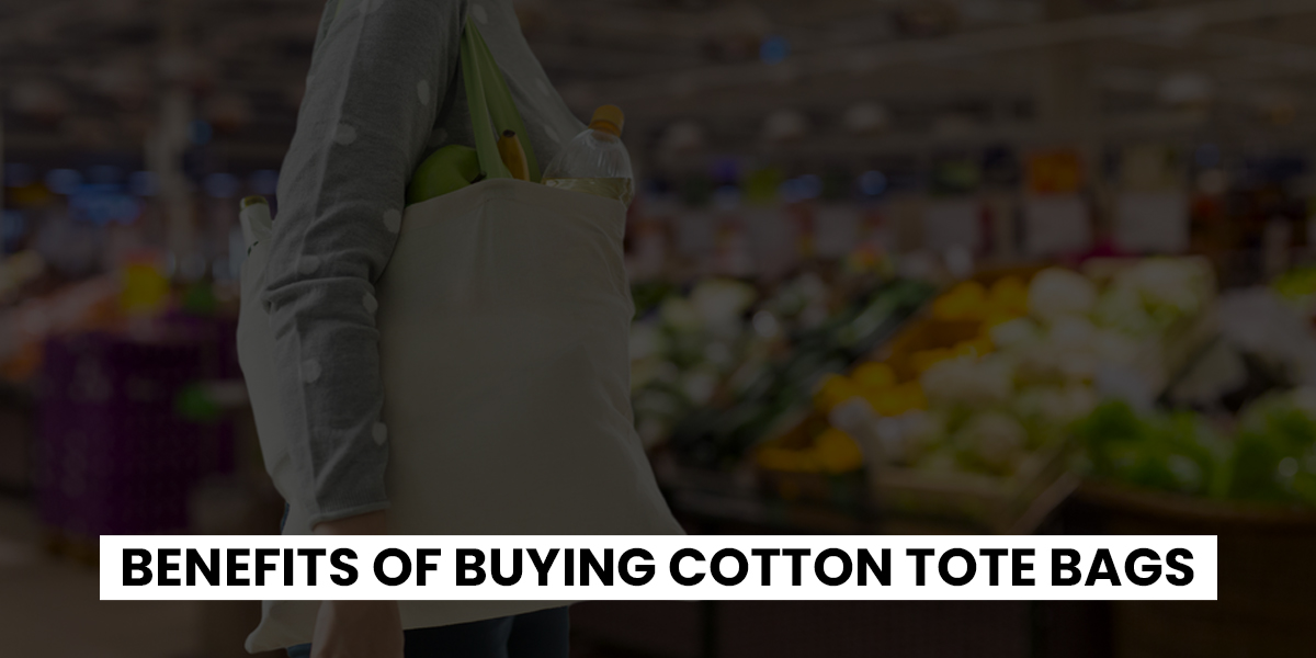 Benefits of Buying Cotton Tote Bags