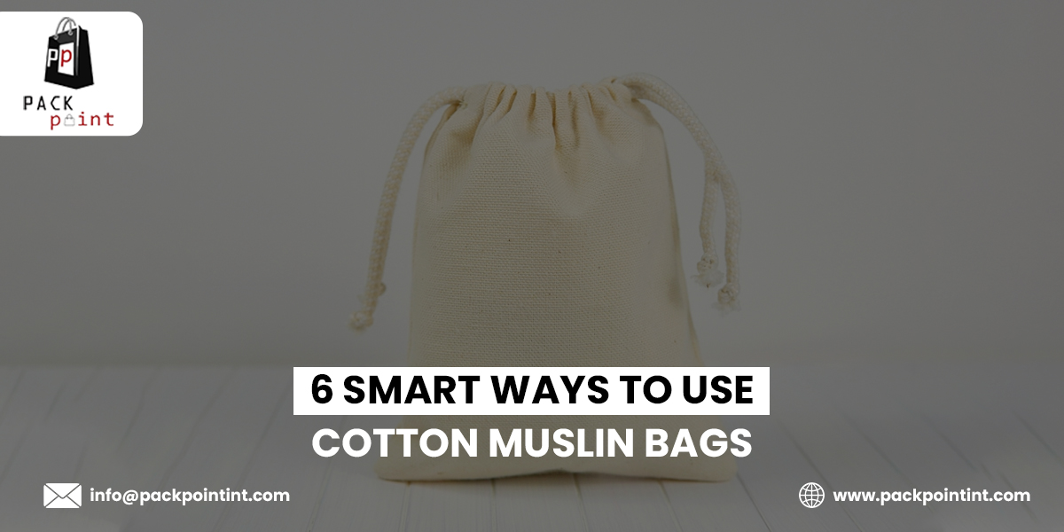 Muslin bags