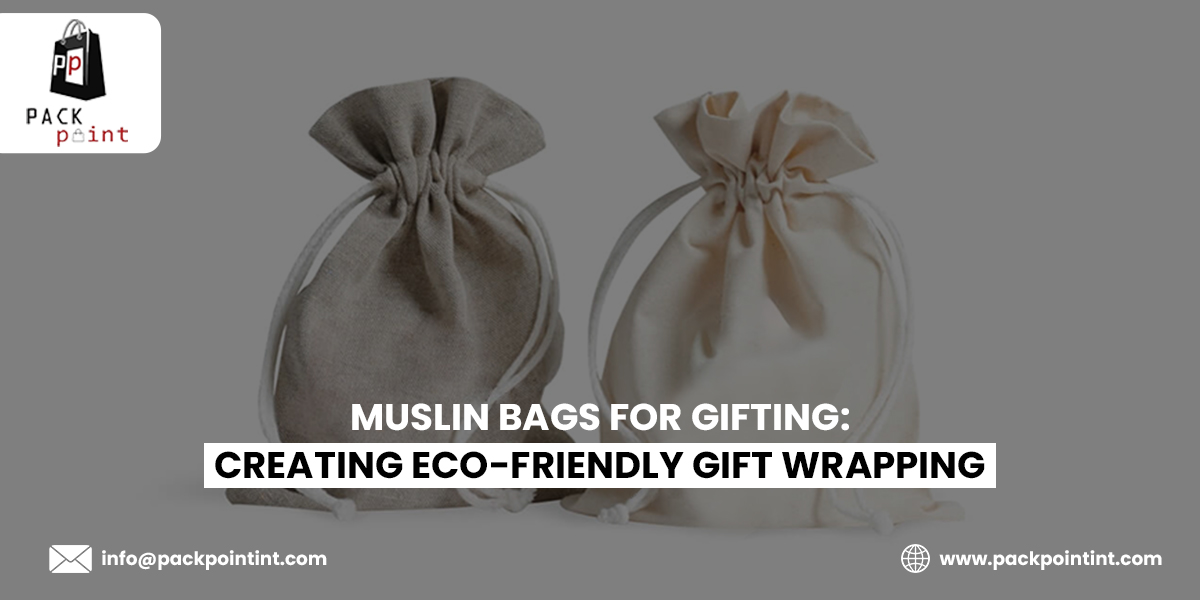 Muslin bags for gifting