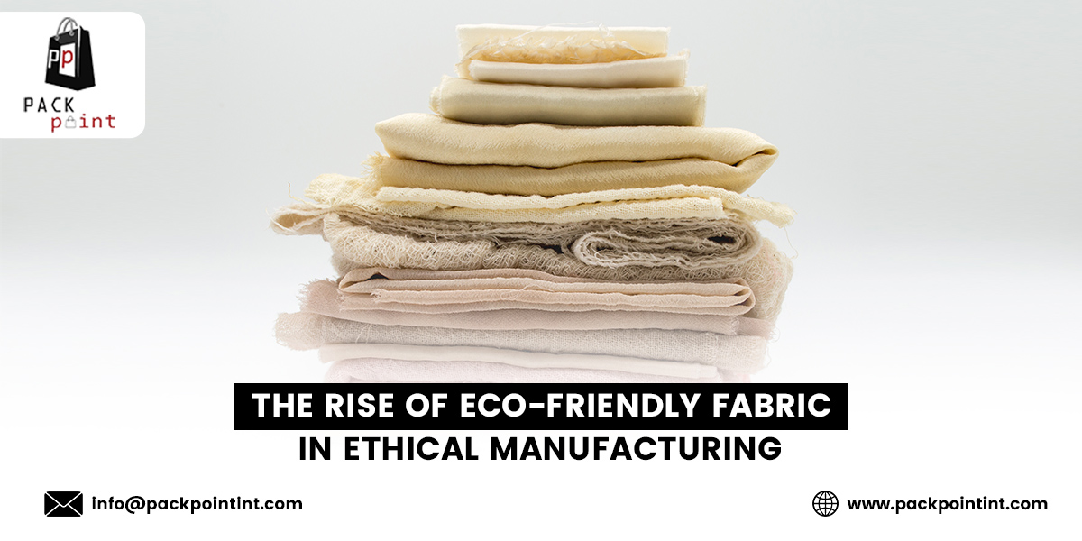 The Rise of Eco-Friendly Fabric in Ethical