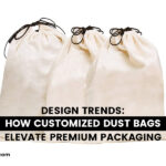How Customized Dust Bags Elevate Premium Packaging