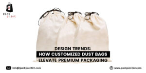 How Customized Dust Bags Elevate Premium Packaging
