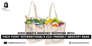 Zero-Waste Grocery Shopping with Pack Point International’s Eco-Friendly Grocery Bags