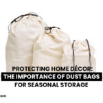 Protecting Home Décor: The Importance of Dust Bags for Seasonal Storage