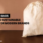 How Muslin Bags Add Value to Sustainable Packaging for Modern Brands