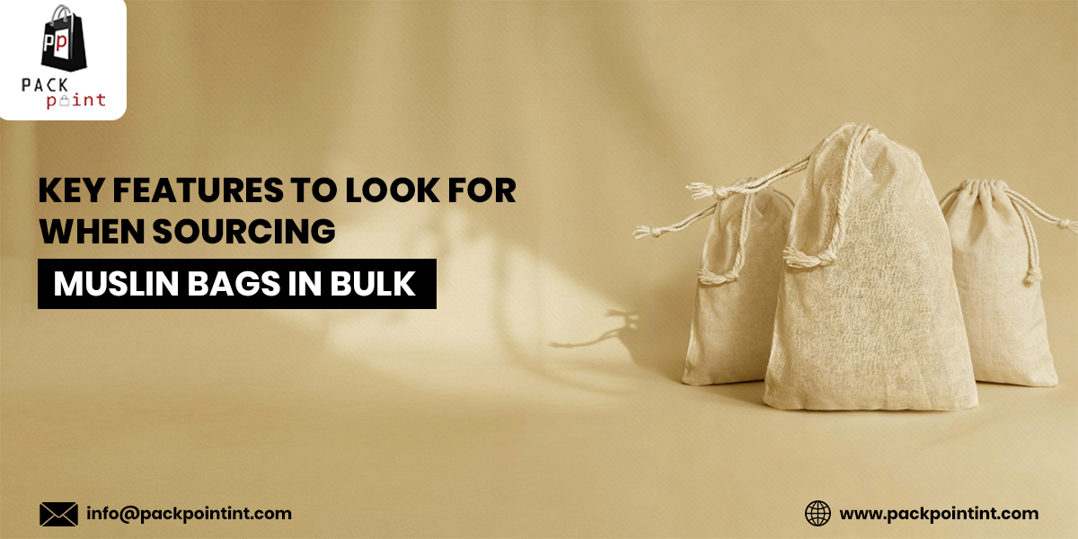 Key Features to Look For When Sourcing Muslin Bags in Bulk