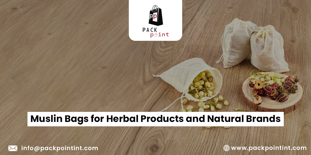 Muslin bags filled with dried herbs and flowers are displayed on a wooden surface. Text overlay reads "Muslin Bags for Herbal Products and Natural Brands."