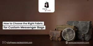 How to Choose the Right Fabric for Custom Messenger Bags