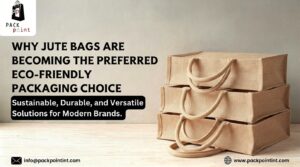 Why Jute Bags Are Becoming the Preferred Eco-Friendly Packaging Choice