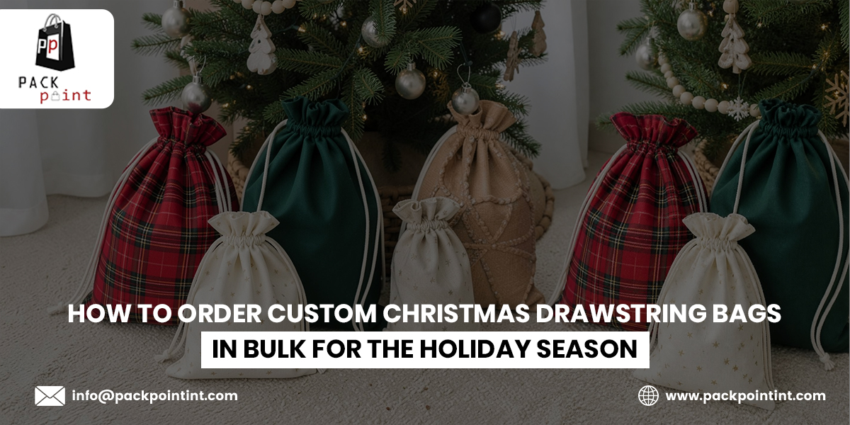 How to Order Custom Christmas Drawstring Bags in Bulk for the Holiday Season